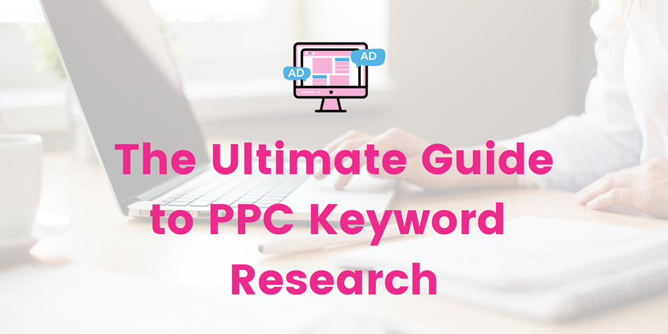 The Ultimate Guide to PPC Keyword Research