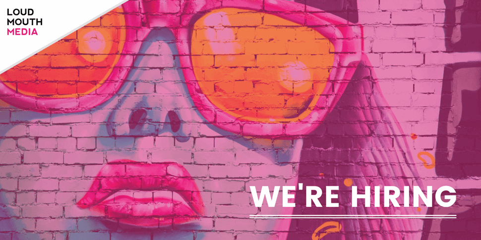 Join Loud Mouth Media: We're Hiring!